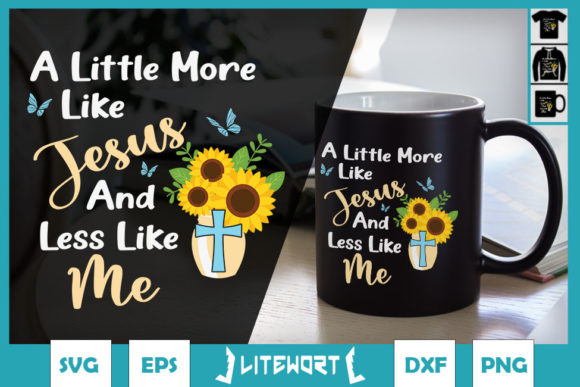 A Little More Like Jesus Sunflower: Graphics for Crafts