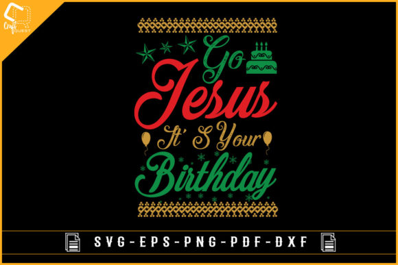 Christmas Go Jesus It's Your Birthday Design Review