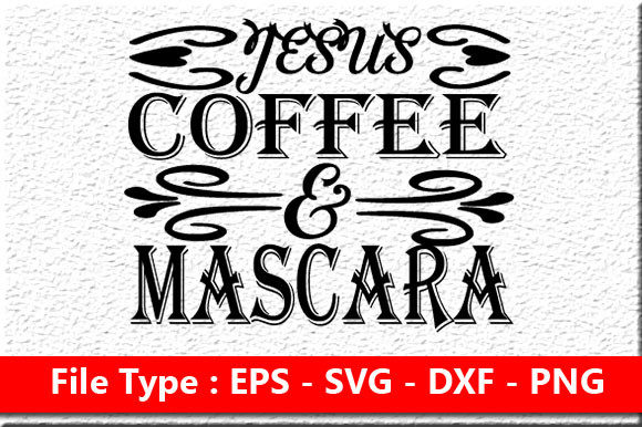 Jesus Coffee Mascara Graphics for Faith-Based Crafts
