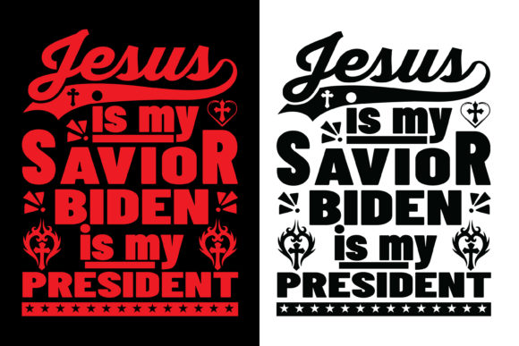 Jesus is My Savior Biden is My President Design Review