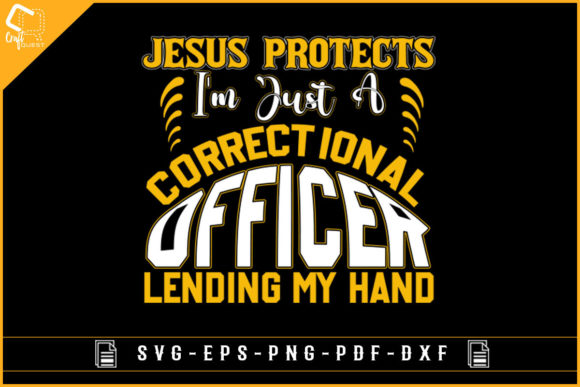 Jesus Protects Correctional Officer SVG for Graphics and Crafts