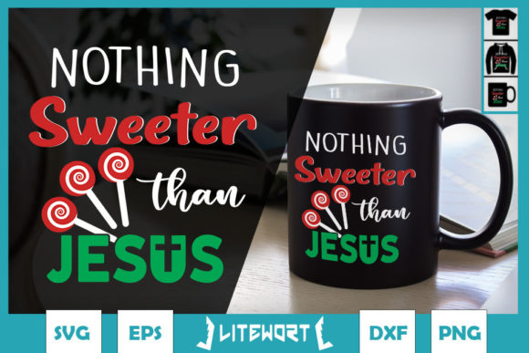 Nothing Sweeter Than Jesus Christmas Graphics for Crafts