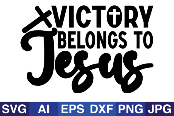 Victory Belongs to Jesus: Graphics for Faith Crafts