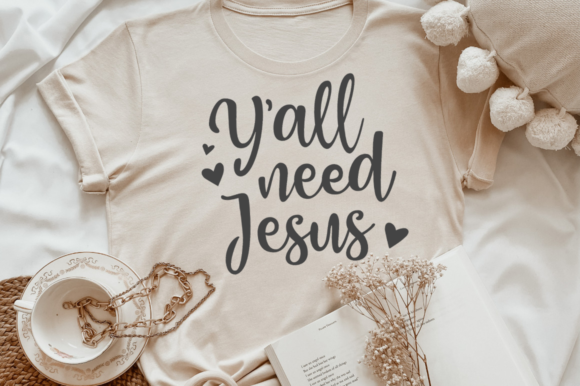 Y All Need Jesus Svg 2: Graphics for Crafts Branding